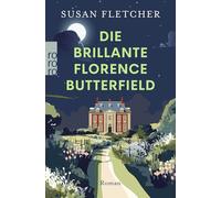 Die brillante Florence Butterfield: Eine unvergessliche Heldin, ein Buch wie eine Umarmung
