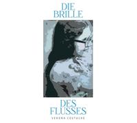 Die Brille des Flusses: Erzählungen und Haiku