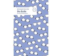 Die Brille: Eine kleine Kulturgeschichte