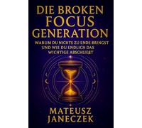 Die Broken Focus Generation - Warum du nichts zu Ende bringst und wie du endlich das Wichtige abschließt