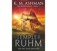 Die Bruderschaft - Band V: Templer Ruhm