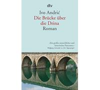 Die Brücke über die Drina: Eine Chronik aus Visegrad: 14235