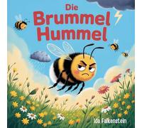 Die Brummel Hummel: Ein einfühlsames Bilderbuch über schlechte Laune, große Gefühle - und wie Kinder lernen, damit umzugehen.