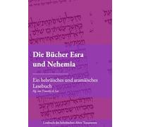 Die Bücher Esra und Nehemia: Ein hebräisches und aramäisches Lesebuch