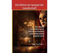 Die Bühne als Spiegel der Gesellschaft: Wo Macht inszeniert wird, Moral verhandelt und Widerstand gelacht wird