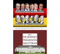 Die Bundespräsidenten seit 1949: Gesichter einer neuen Nation - im Namen der Republik Deutschland