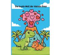 Die bunte Welt der kleinen Dinos: Mein erstes Malbuch ab 3 Jahren - Mit extra dicken Linien und großen Motive