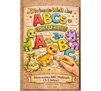 Die bunte Welt des ABCs mit Dinos: Mein erstes ABC-Malbuch (3-5 Jahre)