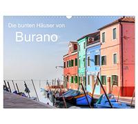 Die bunten Häuser von Burano (Wandkalender 2026 DIN A3 quer), CALVENDO Monatskalender: Burano ist die kleine Schwester Venedigs - allerdings für ... Häuser, idyllisch gelegen an ruhigen Kanälen.