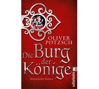 Die Burg der Könige: Historischer Roman
