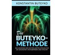 Die buteyko-methode. Das geheimnis der kontrollierten atmung für