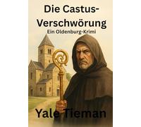 Die Castus-Verschwörung: Ein Oldenburg-Krimi