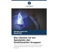 Die Chemie ist ein Spielplatz der funktionellen Gruppen: Chemie-Nobelpreisträger sind die Akteure auf dem Spielplatz der funktionellen Gruppen chemischer Moleküle