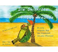 Die Chillkröte findet Freunde: Ein lustig anregendes Buch über Freundschaft und gutes Miteinander: 1