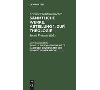 Die christliche Sitte nach den Grundsäzen der evangelischen K (Copertina rigida)