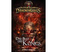 Die Chronik des großen Dämonenkriegs Band 2: Das Blut des Königs