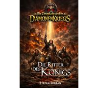 Die Chronik des großen Dämonenkriegs Band 3: Die Ritter des Königs
