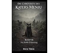 Die Chroniken des Katers Meniu - Band VII: Die dunkle Erinnerung