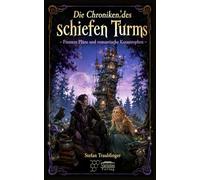 Die Chroniken des schiefen Turms: Finstere Pläne und romantische Katastrophen