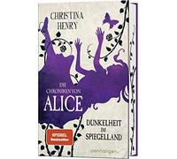 Die Chroniken von Alice - Dunkelheit im Spiegelland: Kurzgeschichten: 3