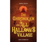 Die Chroniken von All Hallows Village: Der Aufbruch: 1
