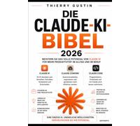 Die Claude-KI-Bibel 2026: Der komplette Leitfaden für Power-User: Skills, Cowork, Claude Code, MCP, Plugins und die API von Anthropic meistern - von der Einrichtung bis zu KI-Agenten