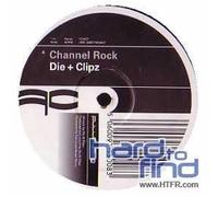 DIE & CLIPZ - CHANNEL ROCK/BRAINWASH