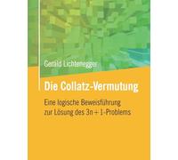 Die Collatz-Vermutung: Eine logische Beweisführung zur Lösung des 3n + 1-Problems