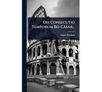 Die Consecutio Temporum Bei Cäsar...