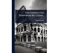 Die Consecutio Temporum Bei Cäsar...