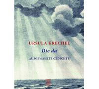 Die da: Ausgewählte Gedichte