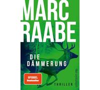 Die Dämmerung: Thriller | Das Thriller-Highlight von Bestsellerautor Marc Raabe!: 2