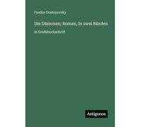 Die Dämonen; Roman, In zwei Bänden: in Großdruckschrift
