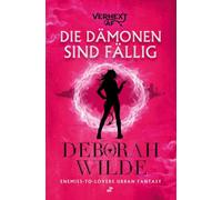 Die Dämonen sind fällig: Enemies-to-Lovers Urban Fantasy