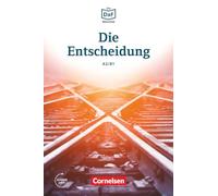 Die DaF-Bibliothek A2-B1 - Die Entscheidung: Geschichten aus dem Alltag der Familie Schall. Lektüre. Mit Audios online
