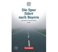 Die DaF-Bibliothek A2-B1 - Die Spur führt nach Bayern: Einem Betrüger auf der Spur. Lektüre. Mit Audios online
