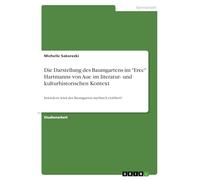 Die Darstellung des Baumgartens im "Erec" Hartmanns von Aue im literatur- und kulturhistorischen Kontext: Inwiefern wird der Baumgarten mythisch etabliert?