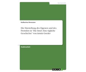 Die Darstellung des Eigenen und des Fremden in "Die Insel. Eine tägliche Geschichte" von Armin Greder