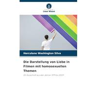 Die Darstellung von Liebe in Filmen mit homosexuellen Themen: Ein Ausschnitt aus den Jahren 1979 bis 2009