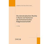 Die demokratischen Rechte in Bund und Kantonen der Schweizerischen Eidgenossenschaft