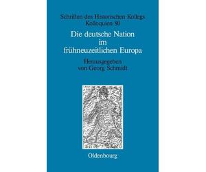 Die deutsche Nation im frühneuzeitlichen Europa (Copertina rigida)