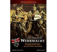 Die Deutsche Wehrmacht - Hauptkampflinie an der Front im Osten - Premium Edition