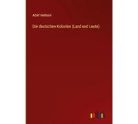 Die deutschen Kolonien (Land und Leute)