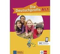 Die Deutschprofis A1.1.: Kurs- und Ubungsbuch A1.1 + Audios und Clips o