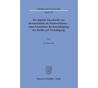 Die digitale Durchsicht von Beweismitteln im Strafverfahren - unter besonderer Berücksichtigung des Rechts auf Verteidigung: 329