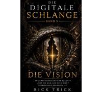 Die digitale Schlange: Band 5 - Die Vision