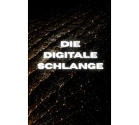 Die digitale Schlange: Band 8 - Die letzte Frage