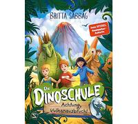 Die Dinoschule - Achtung, Vulkanausbruch! (Band 4): Vorlesebuch | Abenteuergeschichte für Jungen und Mädchen ab 5 Jahren über Freundschaft, Mut und Dinos als Gefährten