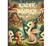 Die Drachen von Flügelheim: Ein zauberhaftes Malbuch für Kinder und Erwachsene