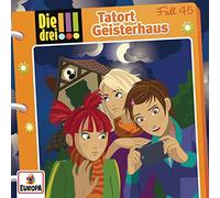 Die Drei !!! - 045/Tatort Geisterhaus